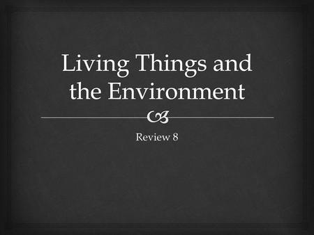 Living Things and the Environment