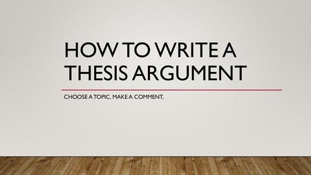 How to Write a Thesis argument