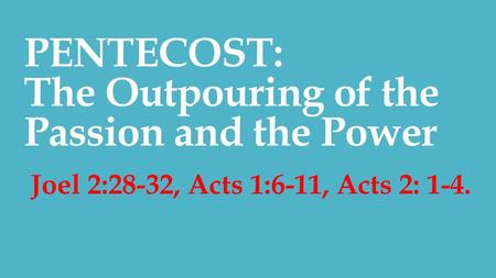 PENTECOST: The Outpouring of the Passion and the Power