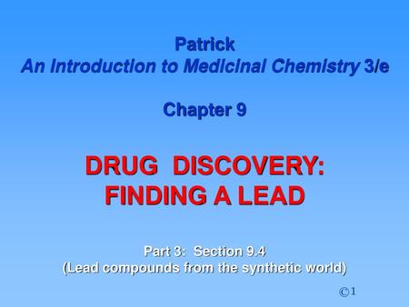 DRUG DISCOVERY: FINDING A LEAD