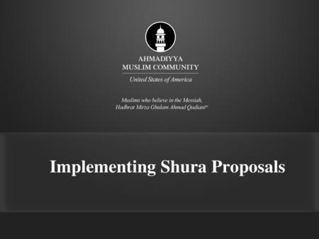 Implementing Shura Proposals