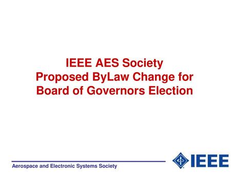 IEEE AES Society Proposed ByLaw Change for Board of Governors Election