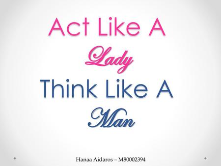 Act Like A Lady Think Like A Man