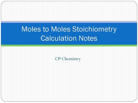 Moles to Moles Stoichiometry Calculation Notes