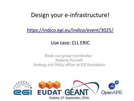 Design your e-infrastructure. https://indico. egi