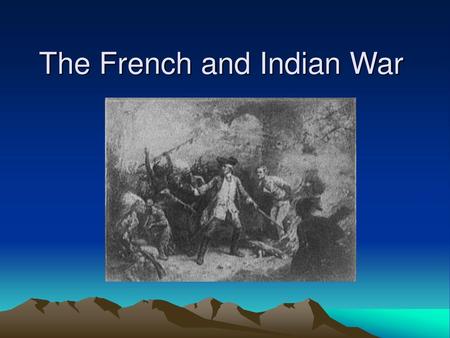 The French and Indian War