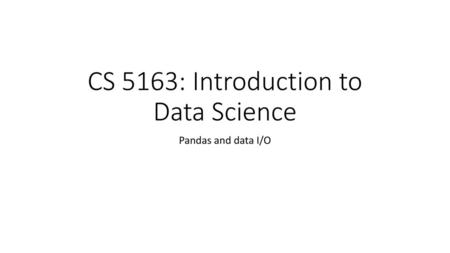 CS 5163: Introduction to Data Science