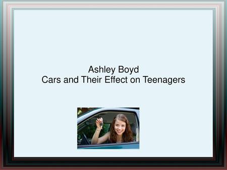 Cars and Their Effect on Teenagers