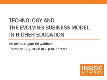 Technology and the evolving Business Model in Higher Education