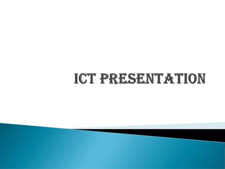 ICT PRESENTATION.