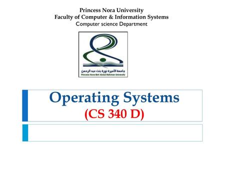 Operating Systems (CS 340 D)