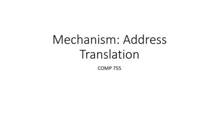 Mechanism: Address Translation