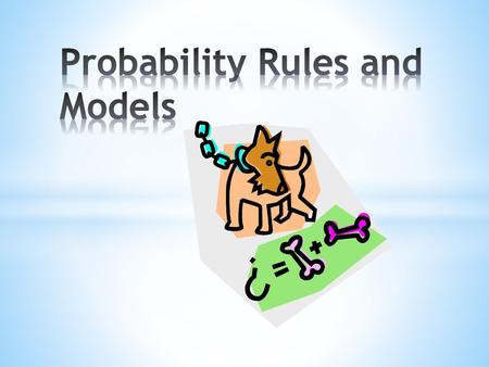 Probability Rules and Models