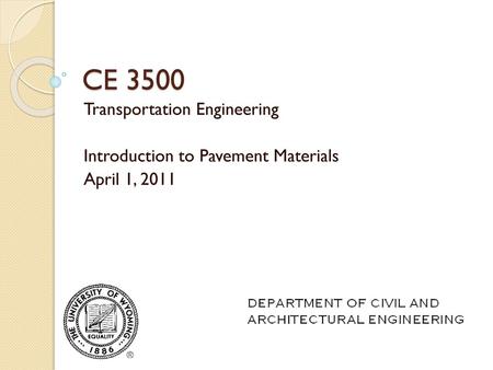 CE 3500 Transportation Engineering Introduction to Pavement Materials