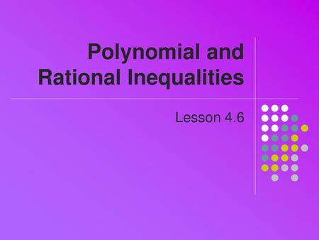 Polynomial and Rational Inequalities