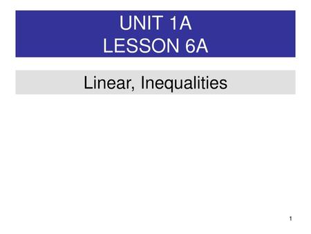 U1A L6 Linear, Quadratic & Polynomial Inequalities