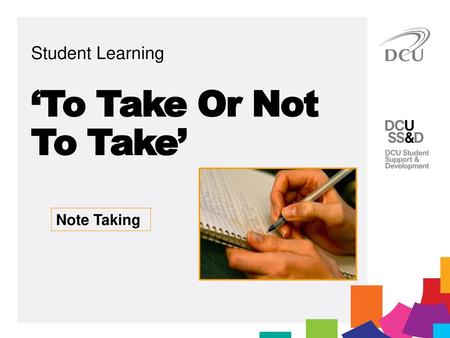 Student Learning ‘To Take Or Not To Take’ Note Taking.