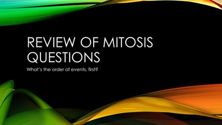 Review of mitosis questions