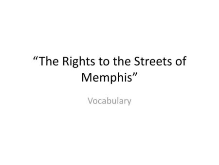 “The Rights to the Streets of Memphis”