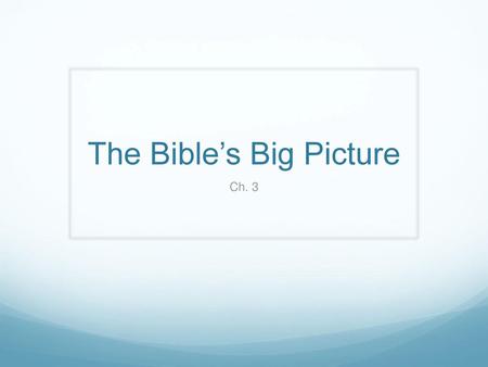 The Bible’s Big Picture