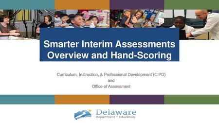 Smarter Interim Assessments Overview and Hand-Scoring