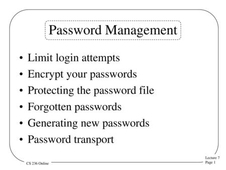 Password Management Limit login attempts Encrypt your passwords