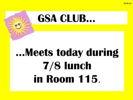 …Meets today during 7/8 lunch in Room 115.