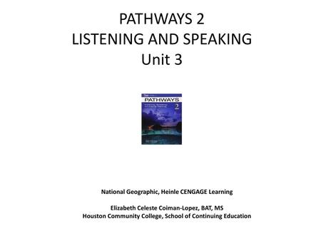 PATHWAYS 2 LISTENING AND SPEAKING Unit 3