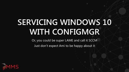 Servicing Windows 10 with ConfigMgr