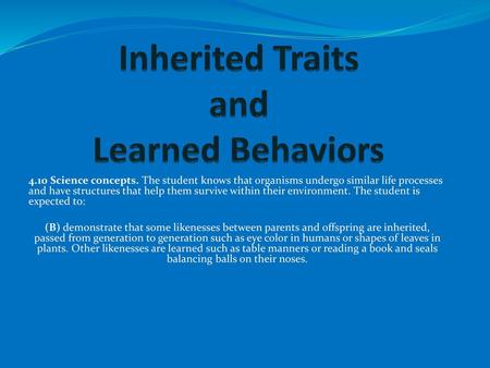 Inherited Traits and Learned Behaviors