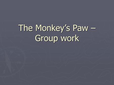 The Monkey’s Paw – Group work