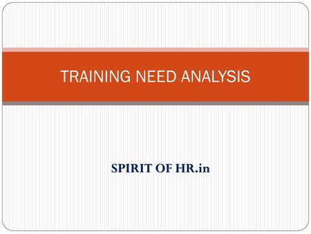 TRAINING NEED ANALYSIS