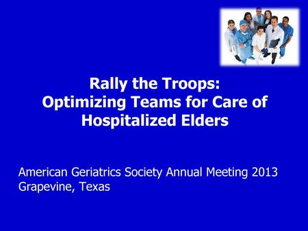 Rally the Troops: Optimizing Teams for Care of Hospitalized Elders