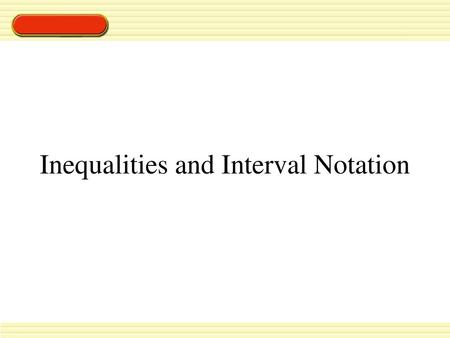 Inequalities and Interval Notation