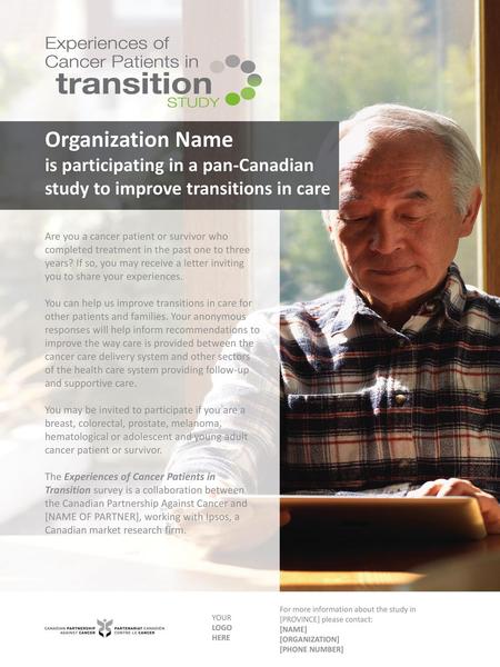 Organization Name is participating in a pan-Canadian study to improve transitions in care Are you a cancer patient or survivor who completed treatment.