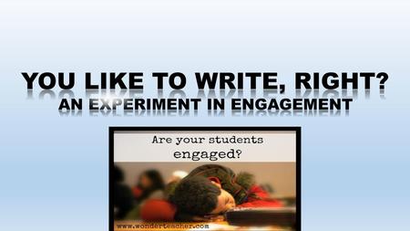 An experiment in Engagement