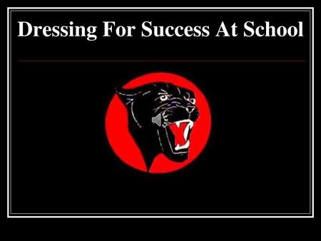 Dressing For Success At School