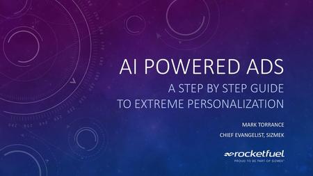 AI Powered ADS A STEP BY STEP GUIDE TO EXTREME PERSONALIZATION