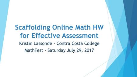 Scaffolding Online Math HW for Effective Assessment