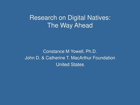 Research on Digital Natives: The Way Ahead