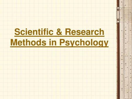 Scientific & Research Methods in Psychology