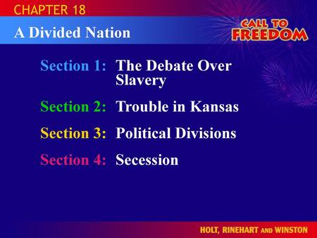 Section 1: The Debate Over Slavery Section 2: Trouble in Kansas