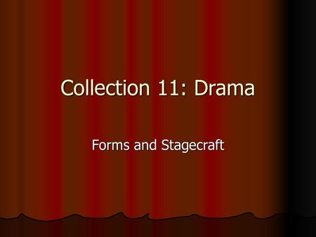 Collection 11: Drama Forms and Stagecraft.