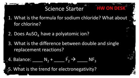 Science Starter HW ON DESK