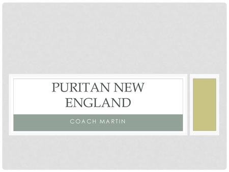 Puritan New England Coach Martin.