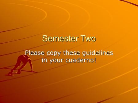 Please copy these guidelines in your cuaderno!