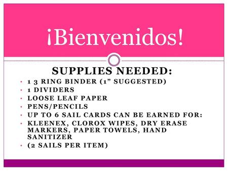 ¡Bienvenidos! Supplies needed: 1 3 ring binder (1” suggested)