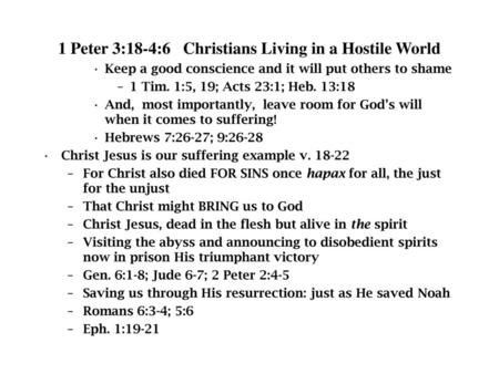 1 Peter 3:18-4:6 Christians Living in a Hostile World