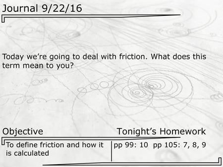 Journal 9/22/16 Objective Tonight’s Homework