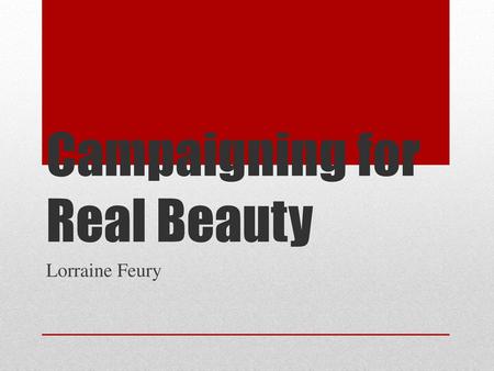 Campaigning for Real Beauty